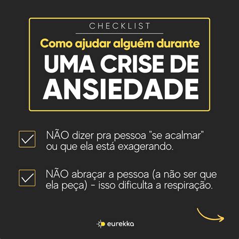 Checklist como ajudar alguém durante uma crise de ansiedade Eurekka