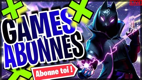 Je Joue Avec Vous Les Abonn S Sur Fortnite Live Fortnite Fr Youtube