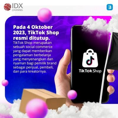 Tiktok Shop Resmi Tutup Ini Dia Sejarahnya Hingga Dilarang Di Indonesia