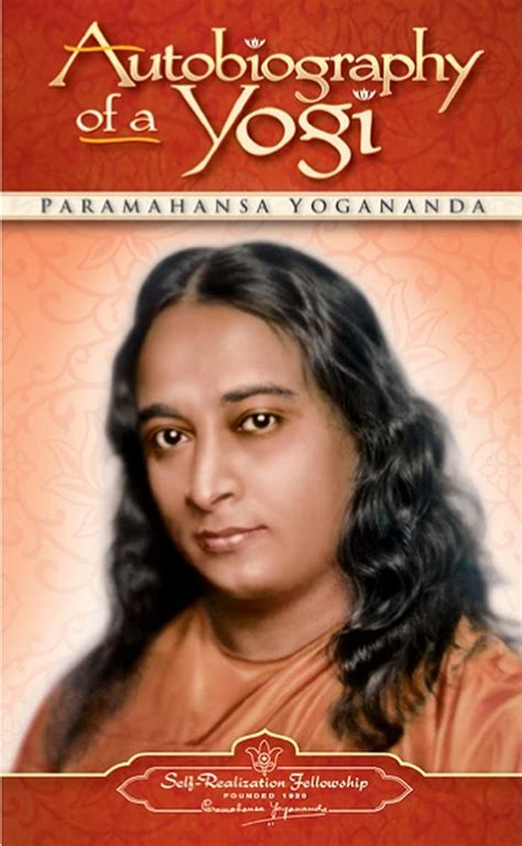 Autobiography Of A Yogi Self Realization Fellowship Paramahansa