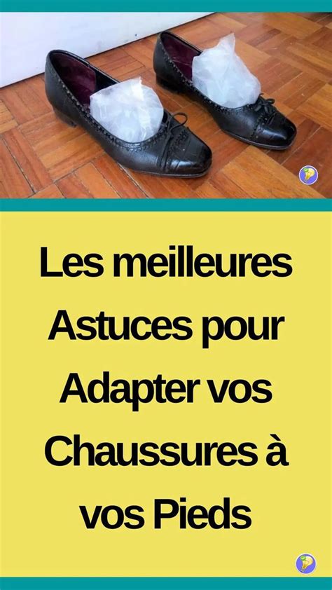 Comment Tirer Vos Chaussures Pour Un Confort Optimal En Elargir