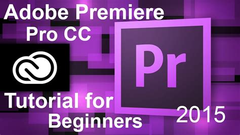 Adobe Premiere Pro CC Tutorial For Beginners 2015 Adobe Premiere