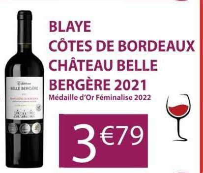 Promo Blaye Côtes De Bordeaux Château Belle Bergère 2021 chez Cora