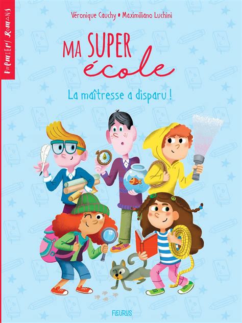 Ma super école Tome 2 La maîtresse a disparu by Fleurus Editions