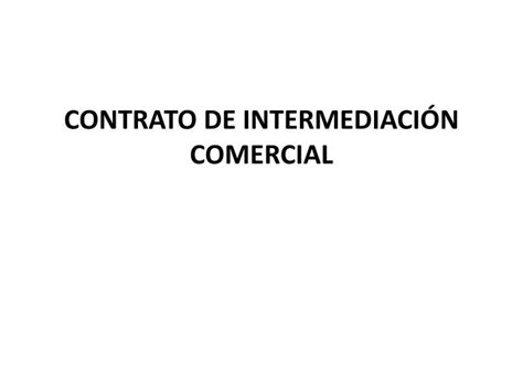 Ppt Contrato De Intermediaci N Comercial Powerpoint Presentation