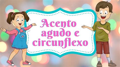 Acento agudo e circunflexo - YouTube