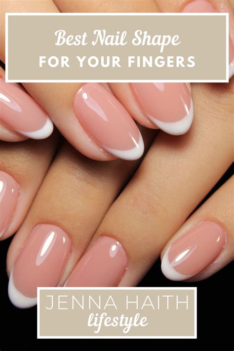 Best Nail Shape For Your Fingers Jenna Haith Lifestyle