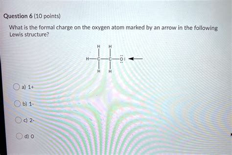 SOLVED Question 6 10 Points What Is The Formal Charge On The Oxygen