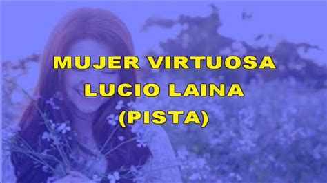 Mujer Virtuosa Pista Lucio Laina Youtube