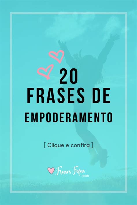 Frases De Empoderamento 20 Frases Pra Empoderar Frases De