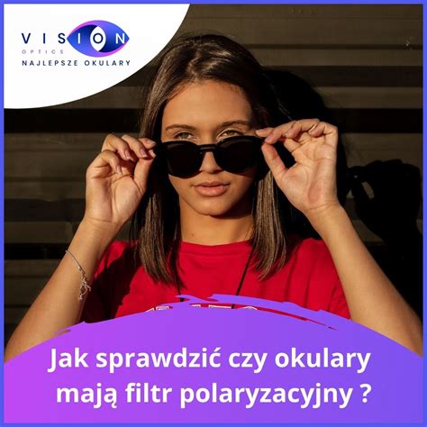 Filtr Polaryzacyjny W Okularach Vision Optics