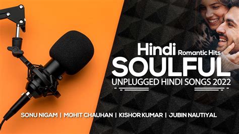 Soulful Romantic Hindi Unplugged Songs 2022 Midnight Relaxing Hindi