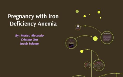 Pregnancy with Iron Deficiency Anemia by Marisa Alvarado on Prezi