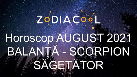 Horoscop Luna August 2021 Pentru Balanta Scorpion Si Sagetator Oferit