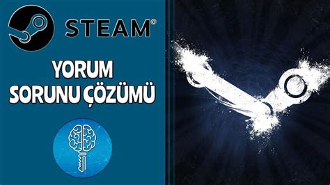 Steam Yorum Gönderememe Sorunu Çözümü YouTube