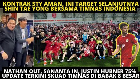 KONTRAK AMAN INI NEXT TARGET STY DI TIMNAS NATHAN OUT JUSTIN