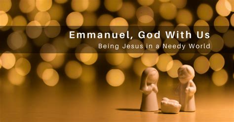 048 Emmanuel God With Us Being Jesus In A Needy World Calibrate360