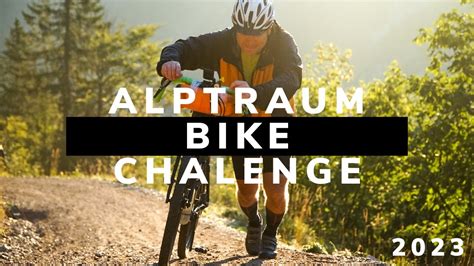 ALPTRAUM BIKE CHALLENGE 2023 YouTube