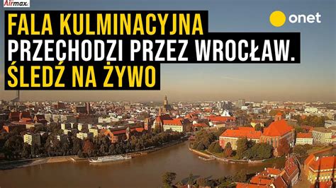 Fala kulminacyjna przechodzi przez Wrocław Śledź na żywo sytuację na