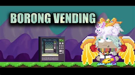 BORONGIN VENDING MACHINE GROWTOPIA GROWTOPIA INDONESIA YouTube