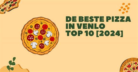 De Beste Pizza In Venlo TOP 10 2024