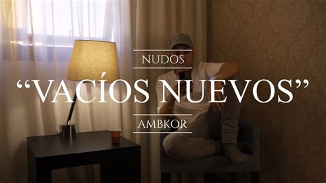 AMBKOR 5 VACÍOS NUEVOS CONCEPT VIDEO Letra NUDOS 2022