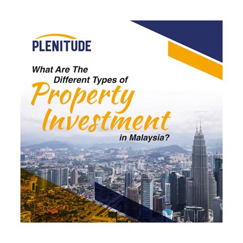 Property Investment In Malaysia Major Types How To Earn From Them