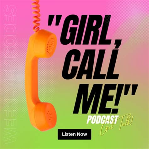 Girlcall Me Podcast Girl Call Me Listen Notes