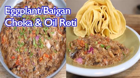 Eggplantbaigan Choka Make With The Skin And Oil Roti Guyanese Style