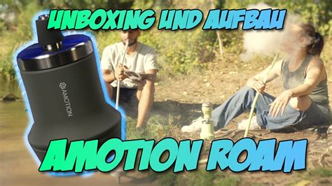 Unboxing Aufbau Amotion Roam Youtube