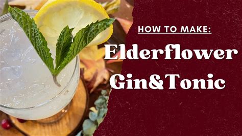 How To Make An Elderflower Gin And Tonic Youtube