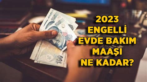 Engelli Ya L Evde Bak M Ayl Paras Engelli Yak N Bak M