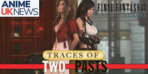 Final Fantasy VII Remake Traces Of Two Pasts Anime UK News Review