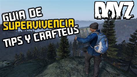 Como Sobrevivir En Dayz En Parte Crafteo De Guili