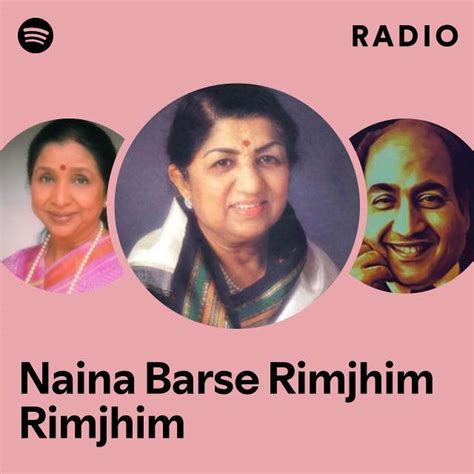 Naina Barse Rimjhim Rimjhim Radio Playlist By Spotify Spotify