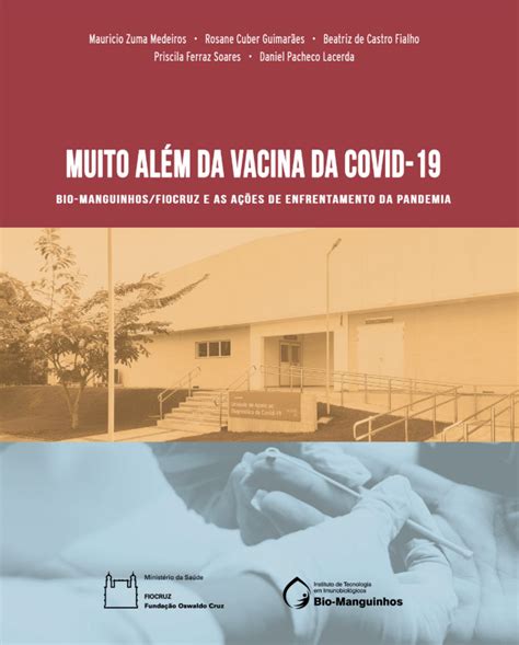 Muito Além da Vacina da Covid 19 Bio Manguinhos Fiocruz e as Ações de