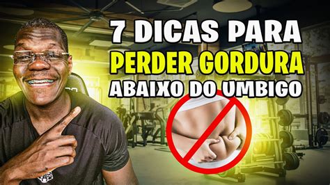 Dicas Para Acabar A Gordura Abdominal Abaixo Do Umbigo Youtube