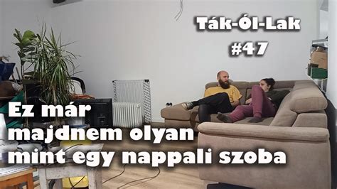 Ez már majdnem olyan mint egy nappali szoba 47 Ták Ól Lak YouTube