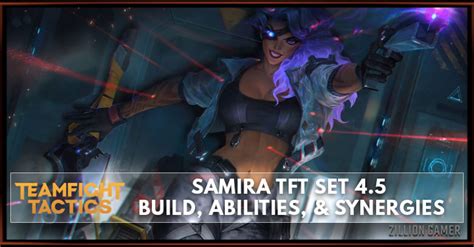 Samira TFT Set 4 5 Build Abilities Synergies Zilliongamer