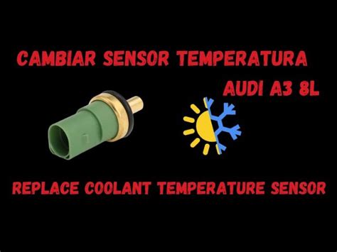 Dónde se encuentra el sensor de temperatura en el Audi A3 Guía