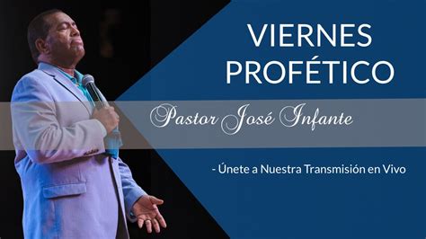 VIERNES PROFETICO PRS JOSE Y VIOLETA INFANTE CFCWASHINGTON MAR