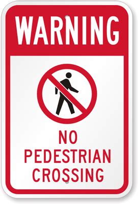 No Crossing | No Pedestrian Traffic Signs