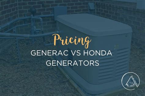 Generac Vs Honda Generator The Best Comparison Guide Our Blue Ridge