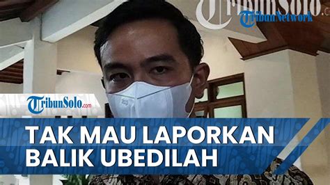 Dilaporkan Soal Kasus KKN Gibran Tak Mau Laporkan Balik Dosen UNJ