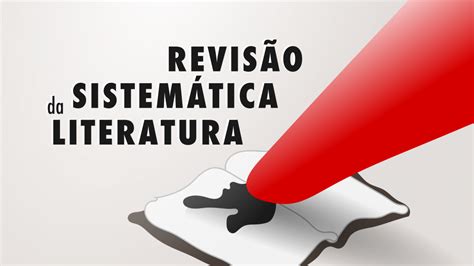 Revisão Sistemática Da Literatura Rsl