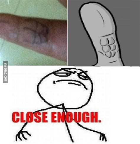 Close Enough 9gag