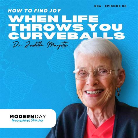 How To Find Joy When Life Throws You Curveballs With Dr Judith Mayotte