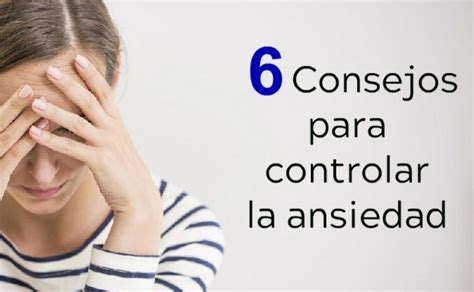 6 Consejos Para Controlar La Ansiedad Exse