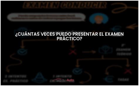 Cu Ntas Veces Puedo Presentar El Examen Pr Ctico Actualizado