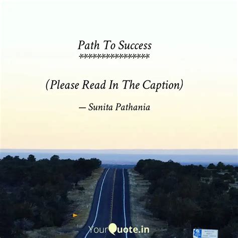 Path To Success Quotes And Writings By Sunita Pathania Yourquote